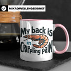 Rückenschmerzen Tasse Garnele Spruch, My back is in cripplin – Rosa [farbe:rosa]