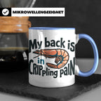 Rückenschmerzen Tasse Garnele Spruch, My back is in cripplin – Blau [farbe:blau]