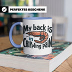Rückenschmerzen Tasse Garnele Spruch, My back is in cripplin – Blau [farbe:blau]
