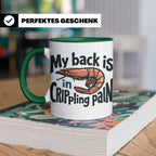 Rückenschmerzen Tasse Garnele Spruch, My back is in cripplin – Grün [farbe:grün]