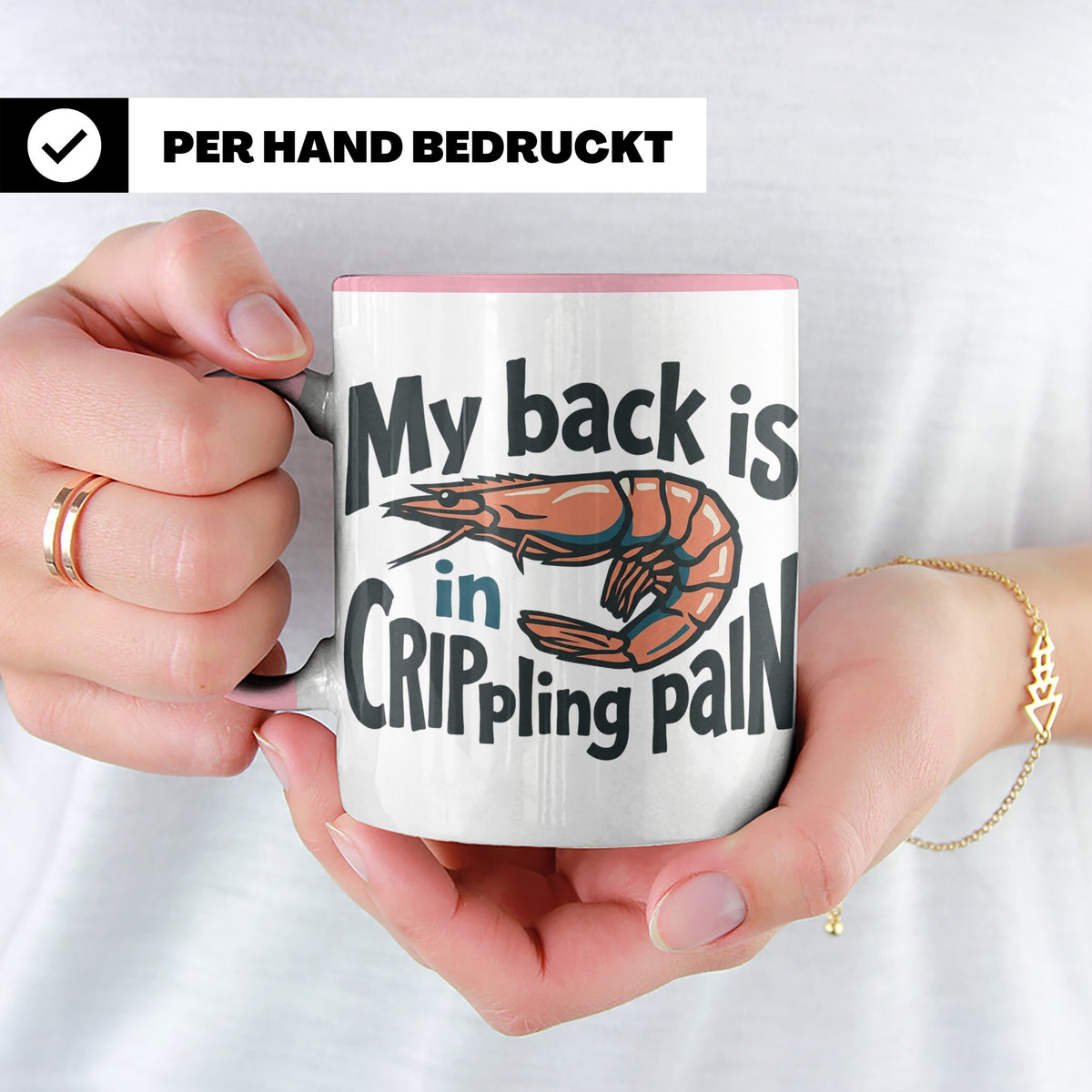 Rückenschmerzen Tasse Garnele Spruch, My back is in cripplin – Rosa [farbe:rosa]