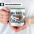 Rückenschmerzen Tasse Garnele Spruch, My back is in cripplin – Grün [farbe:grün]