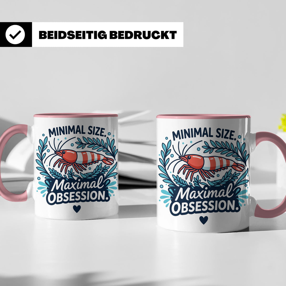 Garnelen Tasse "Minimal Size Maximal Obsession" Crystal Red  – Rosa [farbe:rosa]