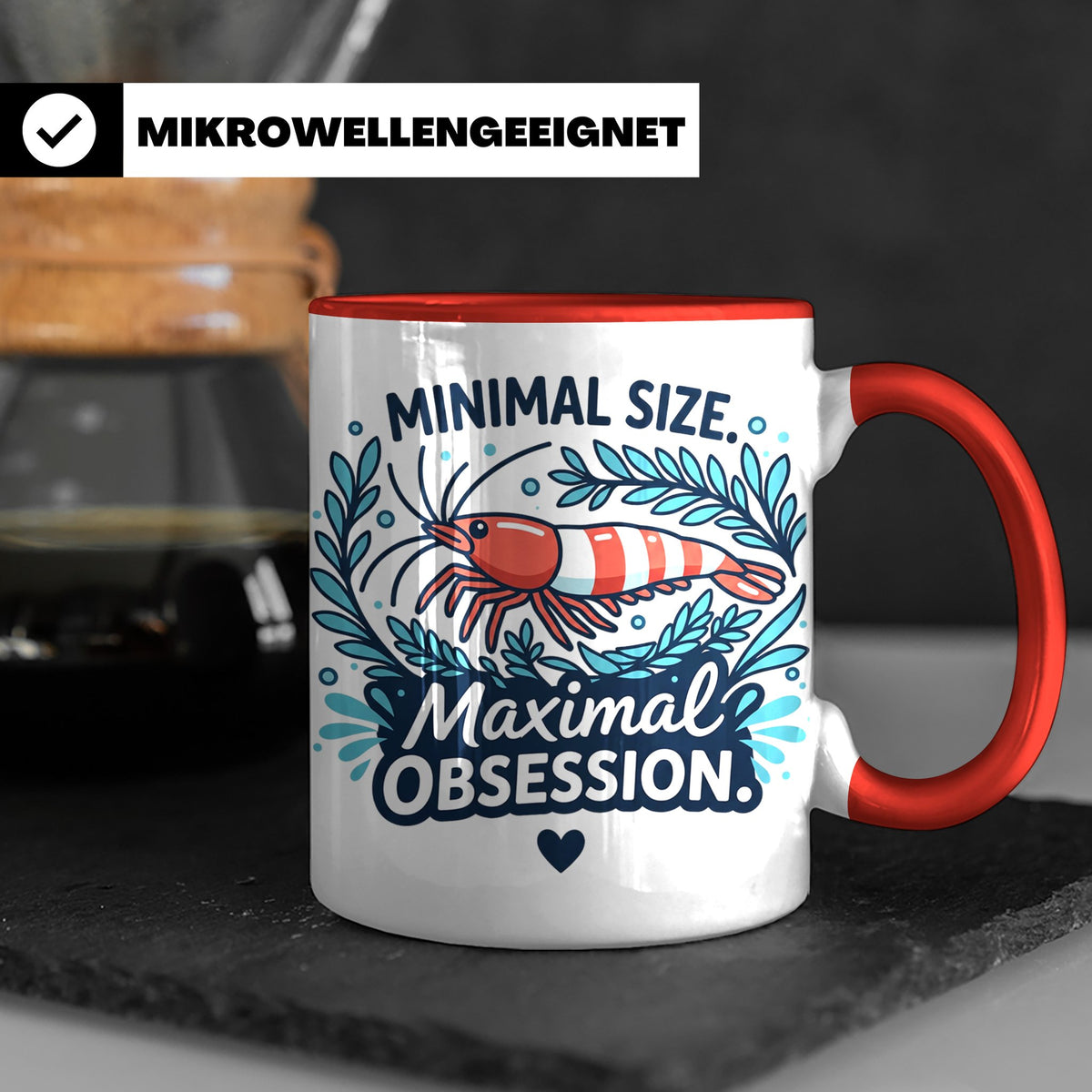 Garnelen Tasse "Minimal Size Maximal Obsession" Crystal Red  – Rot [farbe:rot]
