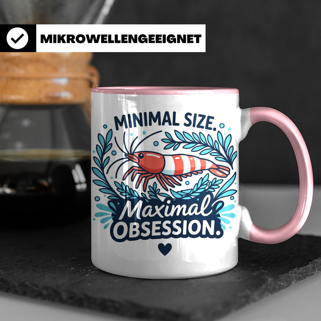 Garnelen Tasse "Minimal Size Maximal Obsession" Crystal Red  – Rosa [farbe:rosa]