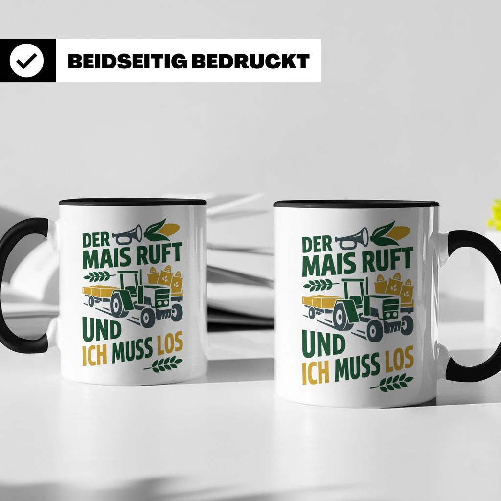 Landwirt Tasse Der Mais ruft und ich muss los Spruch lustig  – Schwarz [farbe:schwarz]