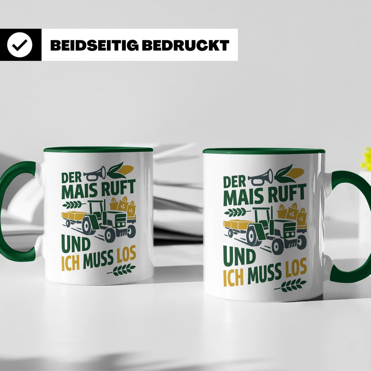 Landwirt Tasse Der Mais ruft und ich muss los Spruch lustig  – Grün [farbe:grün]