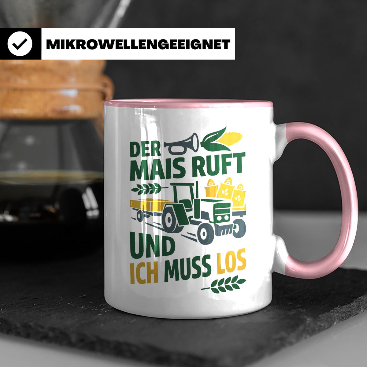 Landwirt Tasse Der Mais ruft und ich muss los Spruch lustig  – Rosa [farbe:rosa]