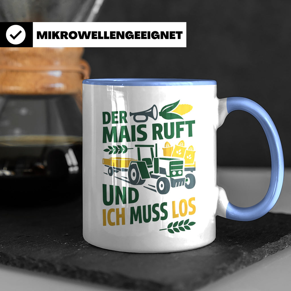 Landwirt Tasse Der Mais ruft und ich muss los Spruch lustig  – Blau [farbe:blau]