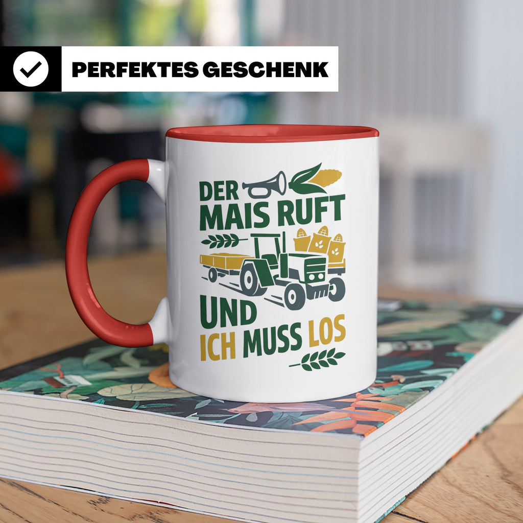 Landwirt Tasse Der Mais ruft und ich muss los Spruch lustig  – Rot [farbe:rot]