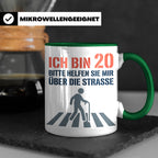 Tasse 20. Geburtstag lustig Spruch Ich bin 20 helfen Sie mir – Grün [farbe:grün]