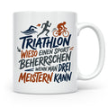 Triathlon Tasse mit Spruch Wieso einen Sport beherrschen, Ge – Weiß [farbe:weiß]