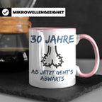 30. Geburtstag Tasse Mann lustig | Ab jetzt geht's abwärts | – Rosa [farbe:rosa]