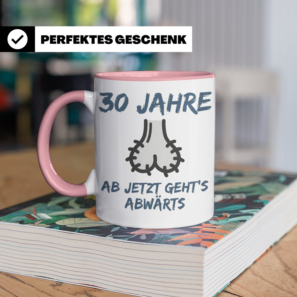 30. Geburtstag Tasse Mann lustig | Ab jetzt geht's abwärts | – Rosa [farbe:rosa]