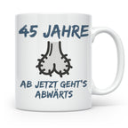 45. Geburtstag Tasse für Männer lustig mit Spruch Ab jetzt g – Weiß [farbe:weiß]