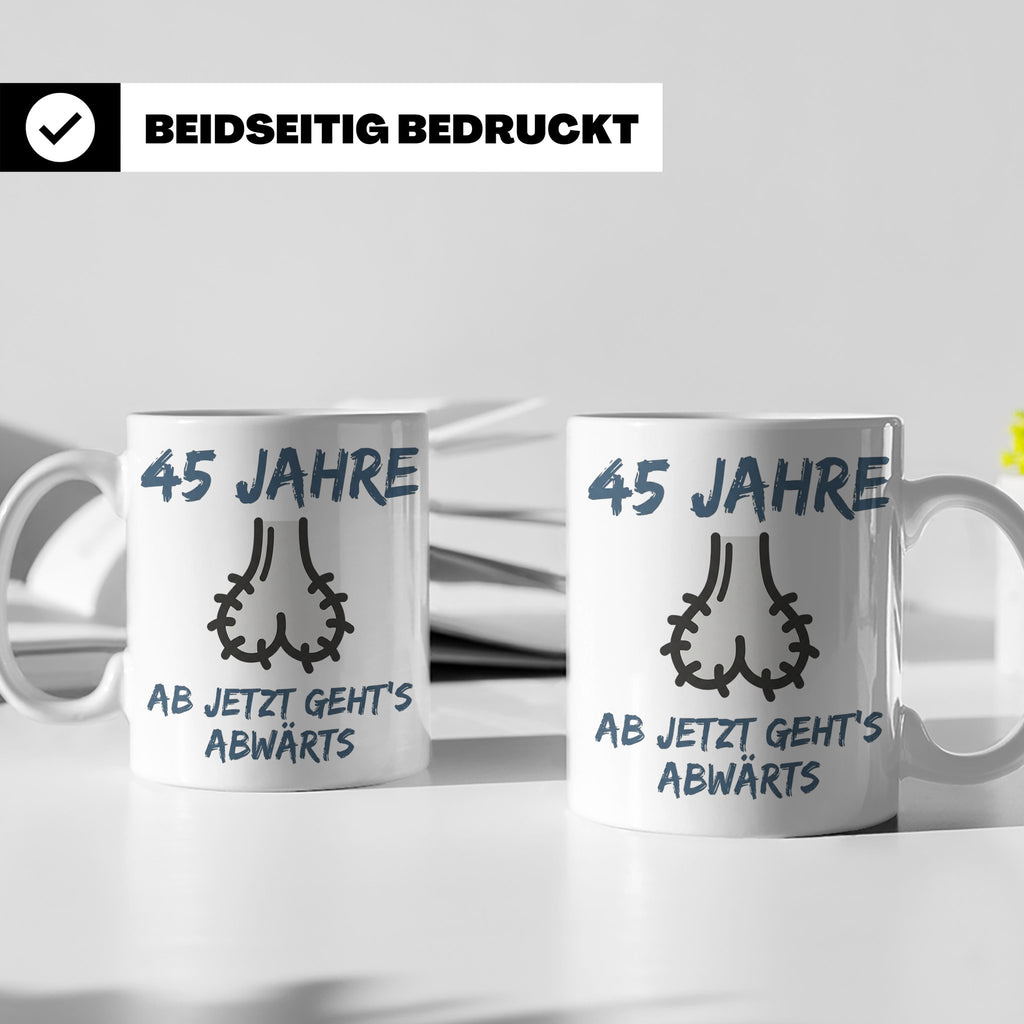 45. Geburtstag Tasse für Männer lustig mit Spruch Ab jetzt g – Weiß [farbe:weiß]