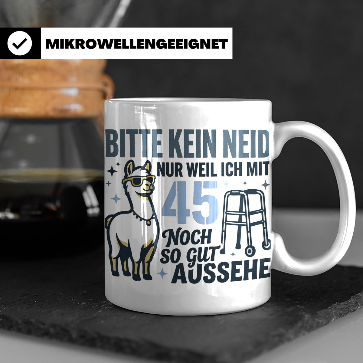 Tasse 45. Geburtstag Mann Frau Geschenk Lustig | Spruch Bitt – Weiß [farbe:weiß]