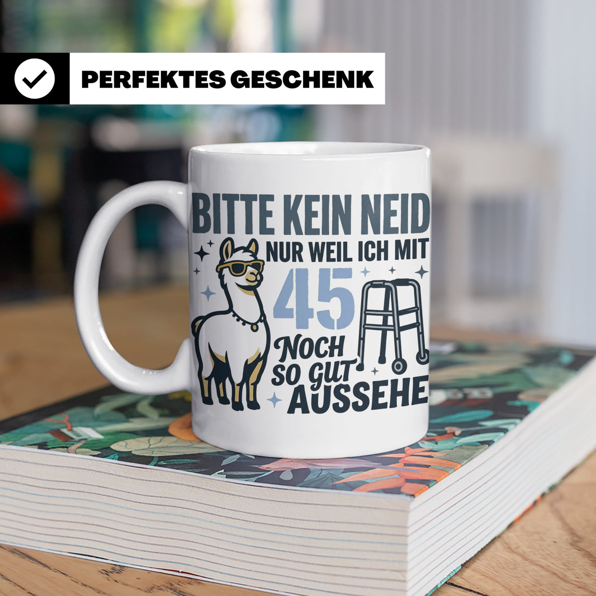 Tasse 45. Geburtstag Mann Frau Geschenk Lustig | Spruch Bitt – Weiß [farbe:weiß]
