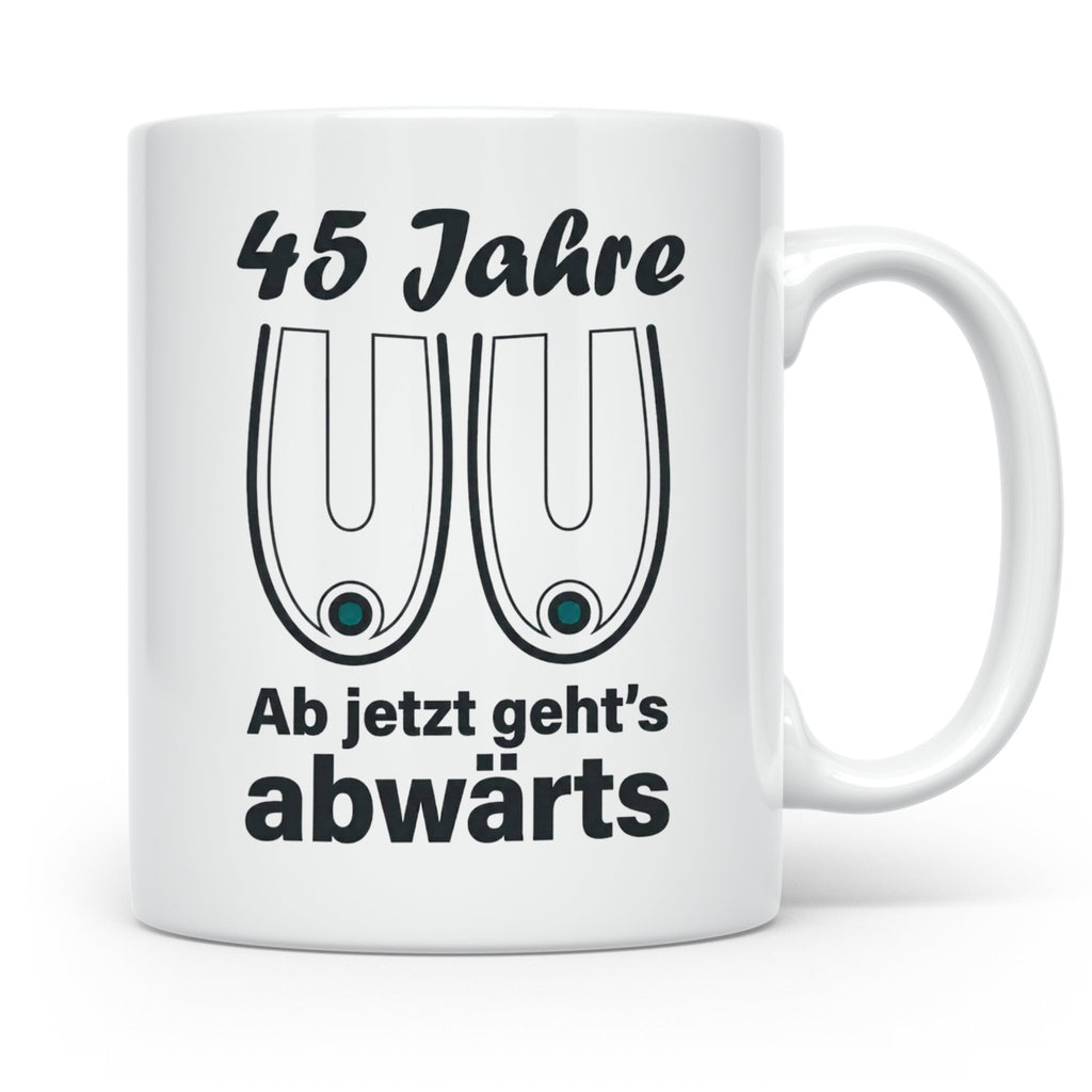 45. Geburtstag Tasse Hängebusen Abwärts Lustiges Geschenk fü – Weiß [farbe:weiß]