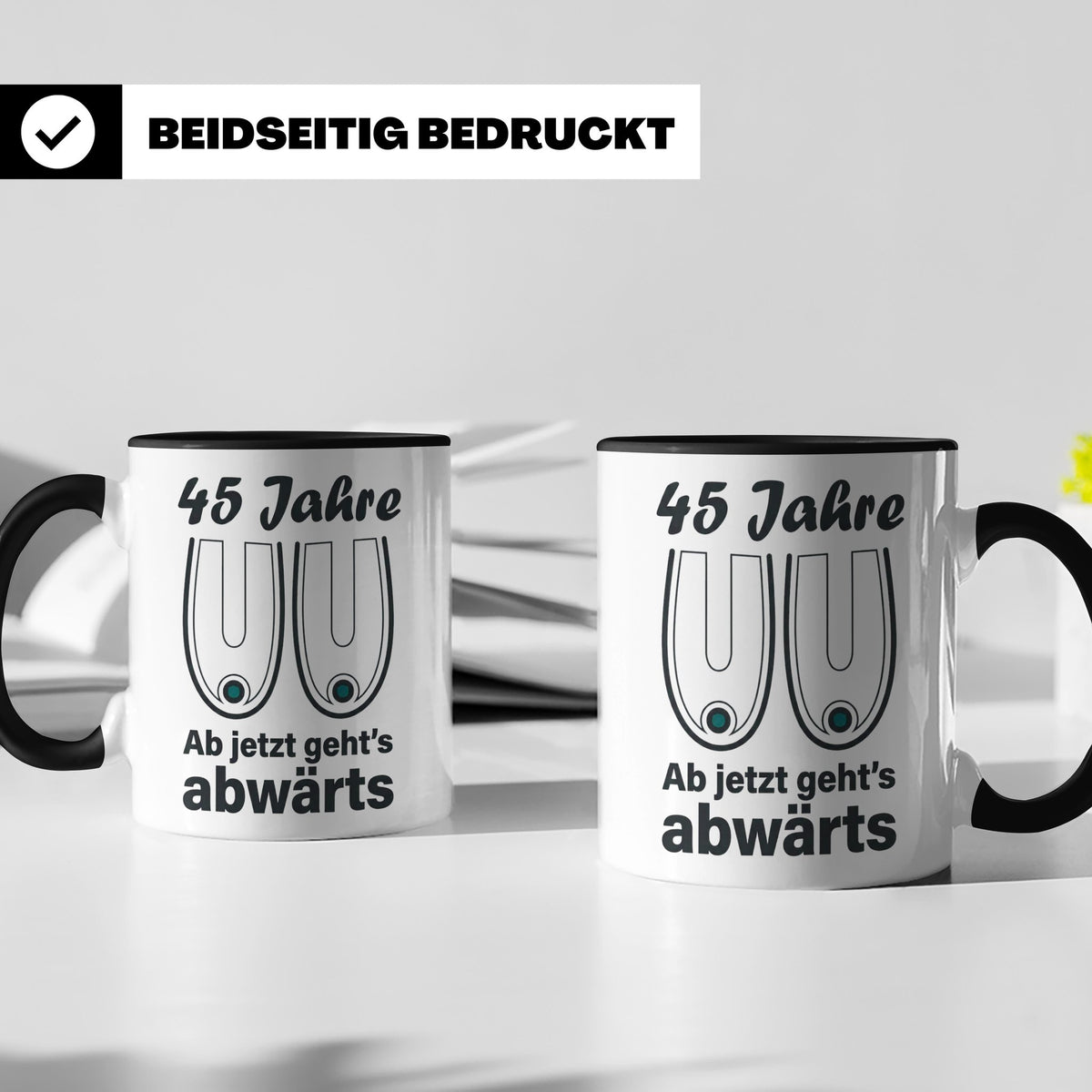 45. Geburtstag Tasse Hängebusen Abwärts Lustiges Geschenk fü – Schwarz [farbe:schwarz]