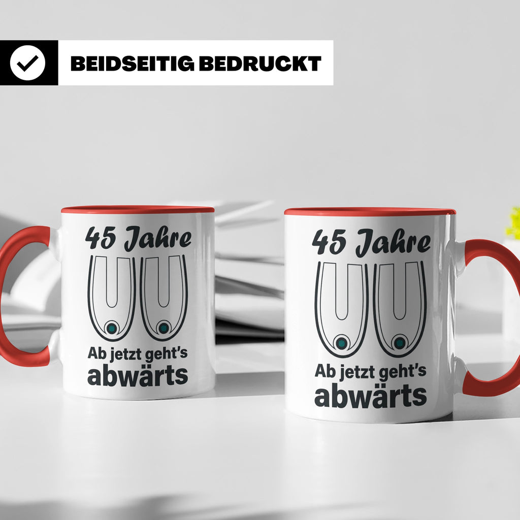 45. Geburtstag Tasse Hängebusen Abwärts Lustiges Geschenk fü – Rot [farbe:rot]