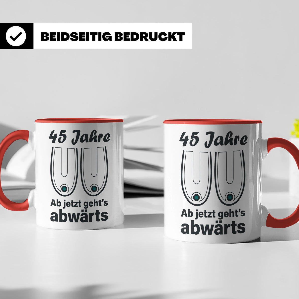 45. Geburtstag Tasse Hängebusen Abwärts Lustiges Geschenk fü – Rot [farbe:rot]
