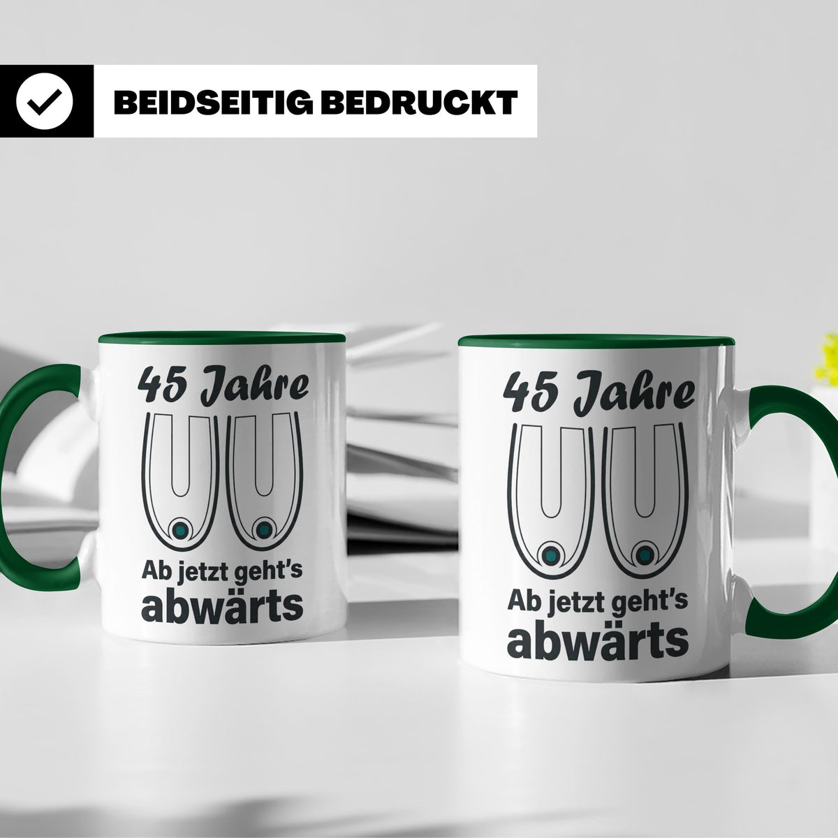 45. Geburtstag Tasse Hängebusen Abwärts Lustiges Geschenk fü – Grün [farbe:grün]