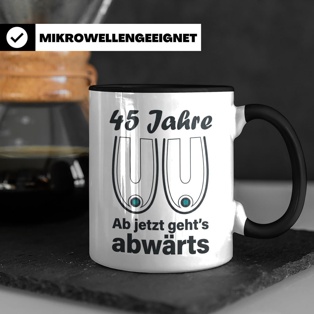 45. Geburtstag Tasse Hängebusen Abwärts Lustiges Geschenk fü – Schwarz [farbe:schwarz]
