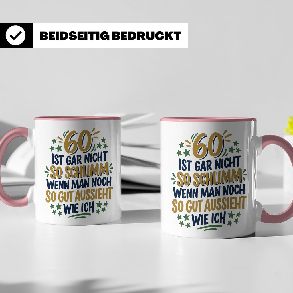 60. Geburtstag Tasse Spruch 60 ist nicht so schlimm Geschenk – Rosa [farbe:rosa]