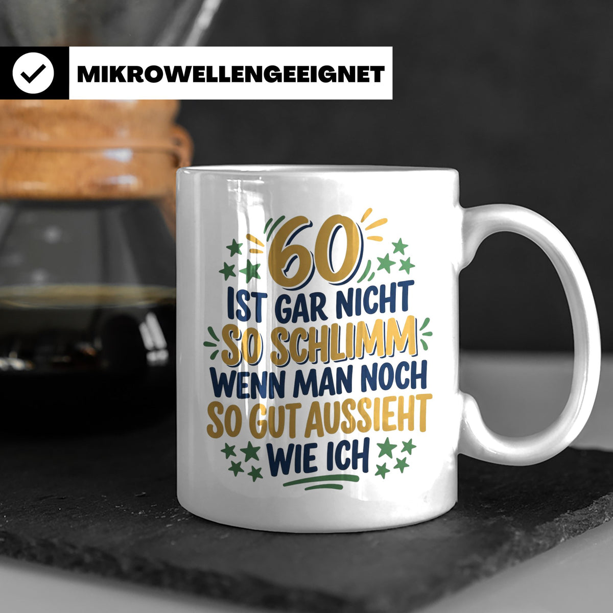 60. Geburtstag Tasse Spruch 60 ist nicht so schlimm Geschenk – Weiß [farbe:weiß]