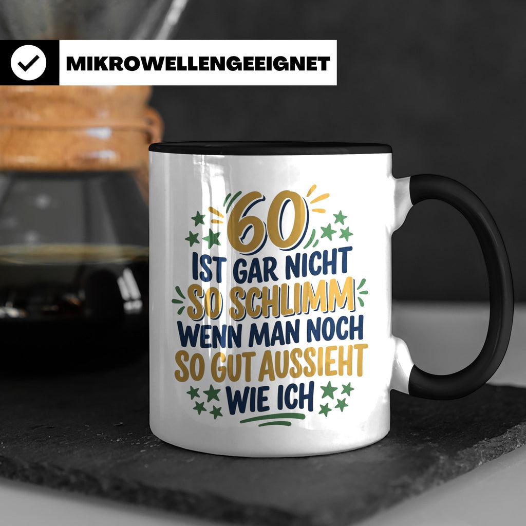 60. Geburtstag Tasse Spruch 60 ist nicht so schlimm Geschenk – Schwarz [farbe:schwarz]