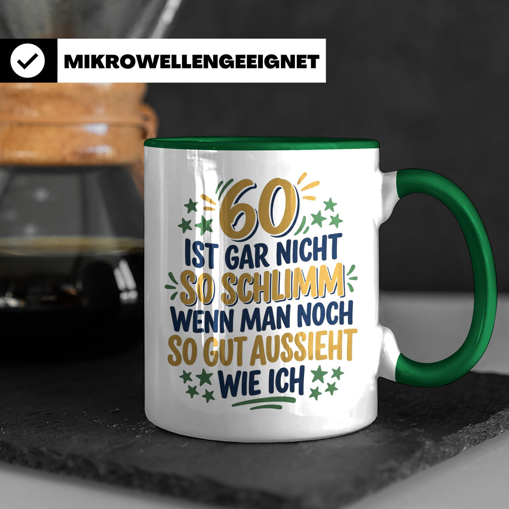 60. Geburtstag Tasse Spruch 60 ist nicht so schlimm Geschenk – Grün [farbe:grün]