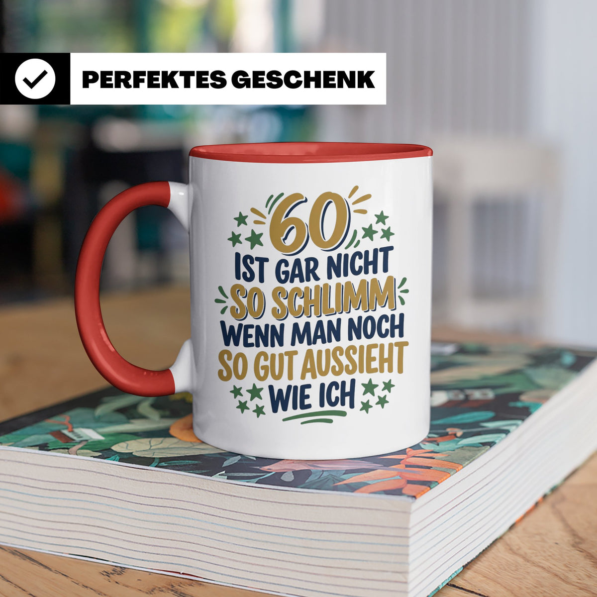 60. Geburtstag Tasse Spruch 60 ist nicht so schlimm Geschenk – Rot [farbe:rot]