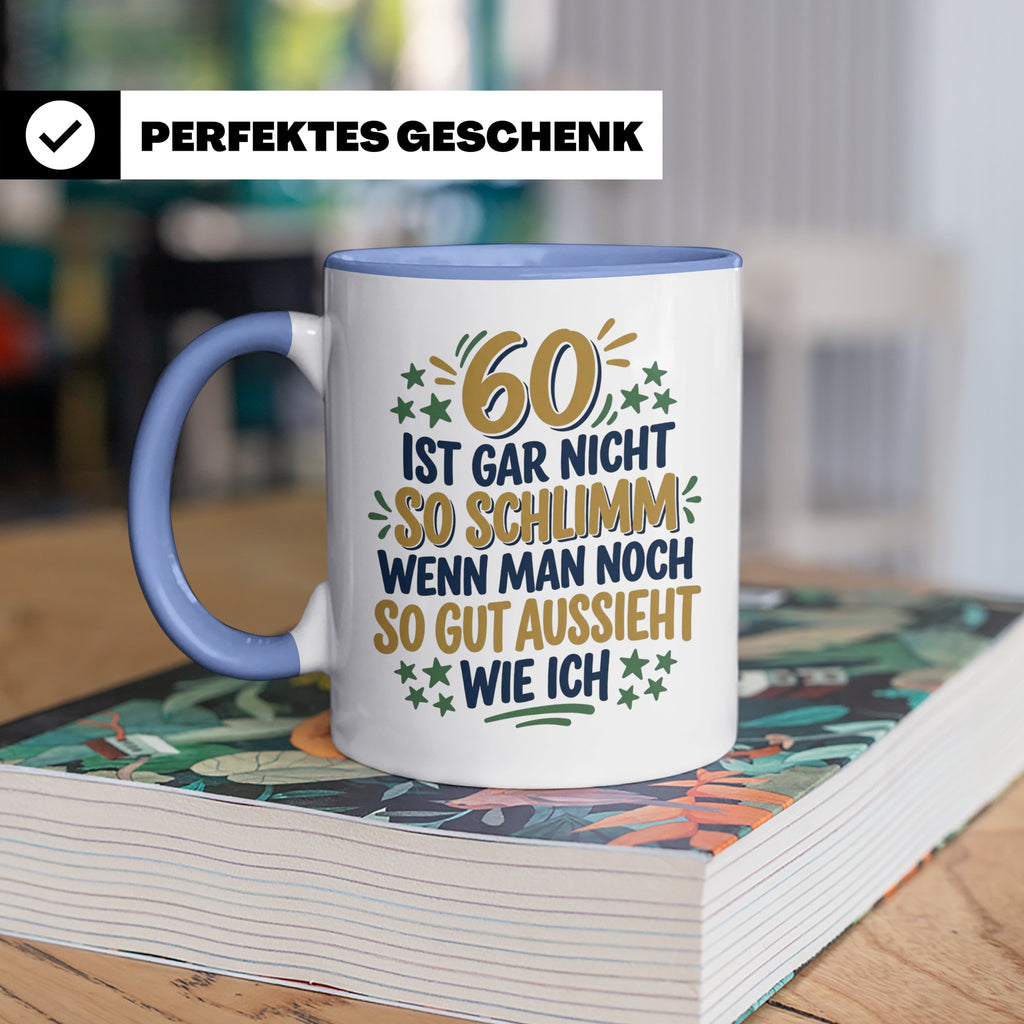 60. Geburtstag Tasse Spruch 60 ist nicht so schlimm Geschenk – Blau [farbe:blau]