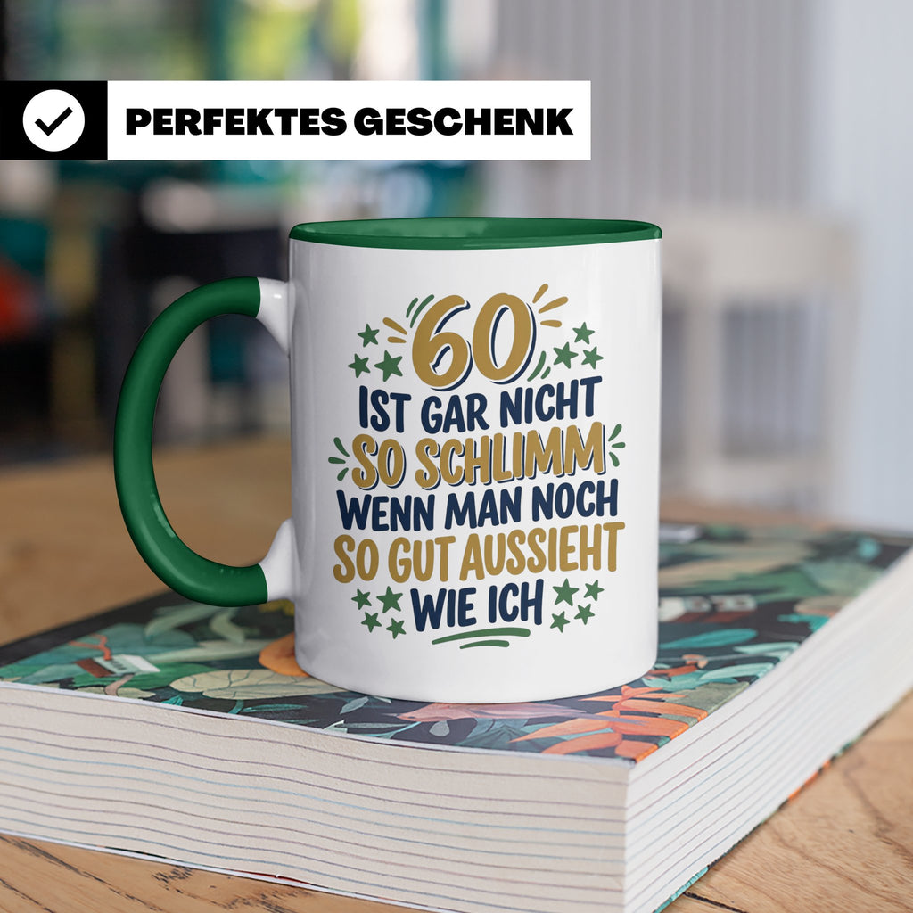 60. Geburtstag Tasse Spruch 60 ist nicht so schlimm Geschenk – Grün [farbe:grün]