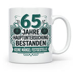 65. Geburtstag Tasse Mann lustig, Hauptuntersuchung bestande – Weiß [farbe:weiß]