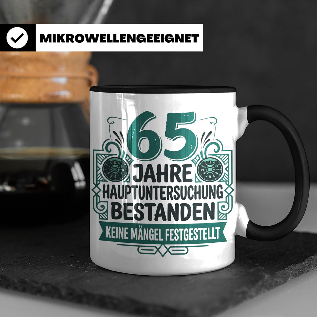 65. Geburtstag Tasse Mann lustig, Hauptuntersuchung bestande – Schwarz [farbe:schwarz]
