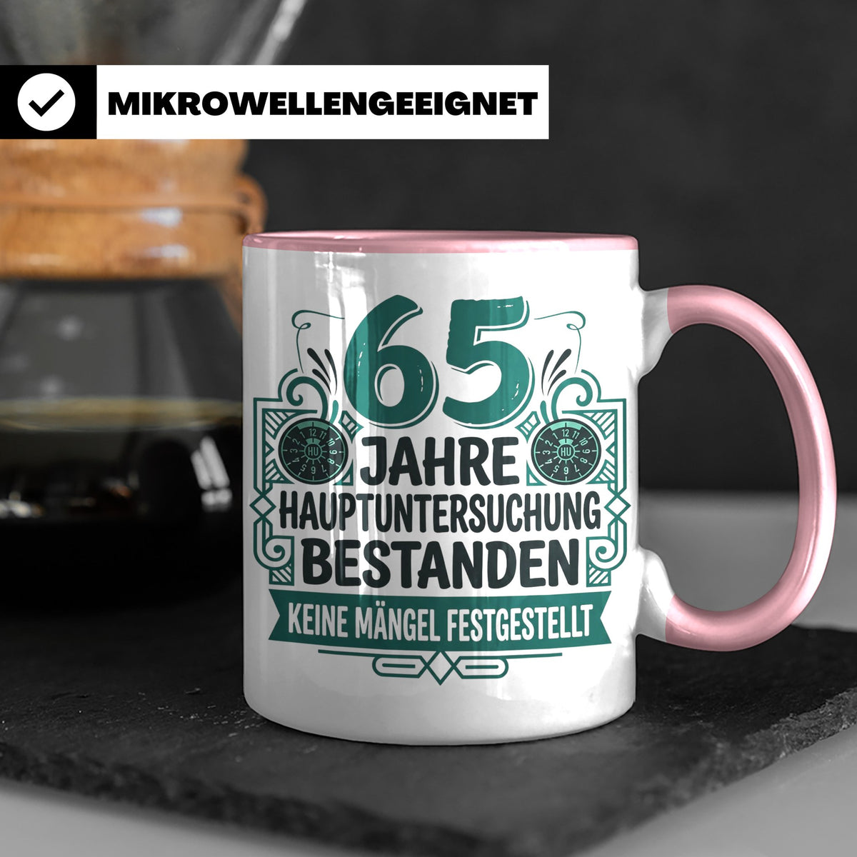 65. Geburtstag Tasse Mann lustig, Hauptuntersuchung bestande – Rosa [farbe:rosa]