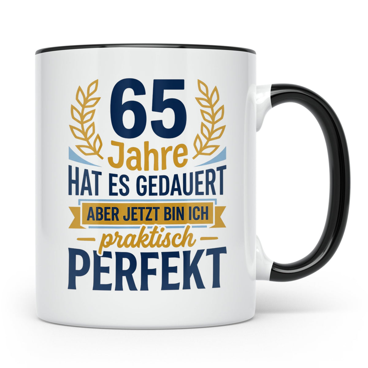 65. Geburtstag Tasse lustig für Mann & Frau | 65 Jahre Perfe – Schwarz [farbe:schwarz]
