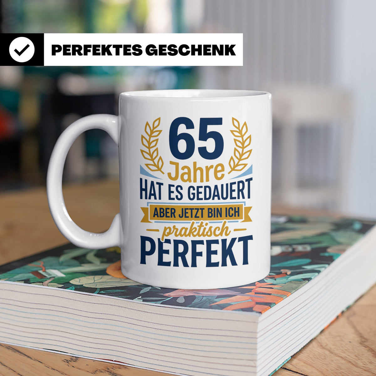 65. Geburtstag Tasse lustig für Mann & Frau | 65 Jahre Perfe – Weiß [farbe:weiß]