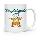 65. Geburtstag Tasse für Mann | Lustiger Spruch Bin jetzt gr – Weiß [farbe:weiß]