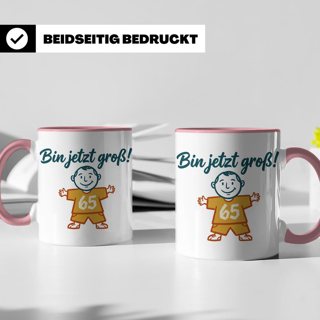 65. Geburtstag Tasse für Mann | Lustiger Spruch Bin jetzt gr – Rosa [farbe:rosa]