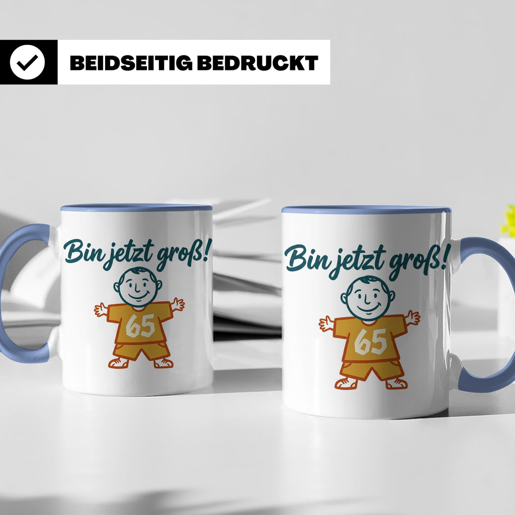 65. Geburtstag Tasse für Mann | Lustiger Spruch Bin jetzt gr – Blau [farbe:blau]