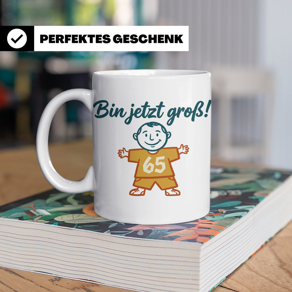 65. Geburtstag Tasse für Mann | Lustiger Spruch Bin jetzt gr – Weiß [farbe:weiß]