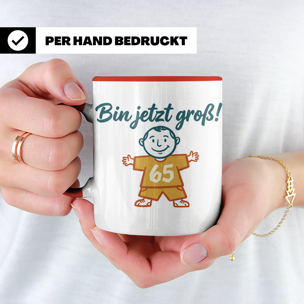 65. Geburtstag Tasse für Mann | Lustiger Spruch Bin jetzt gr – Rot [farbe:rot]