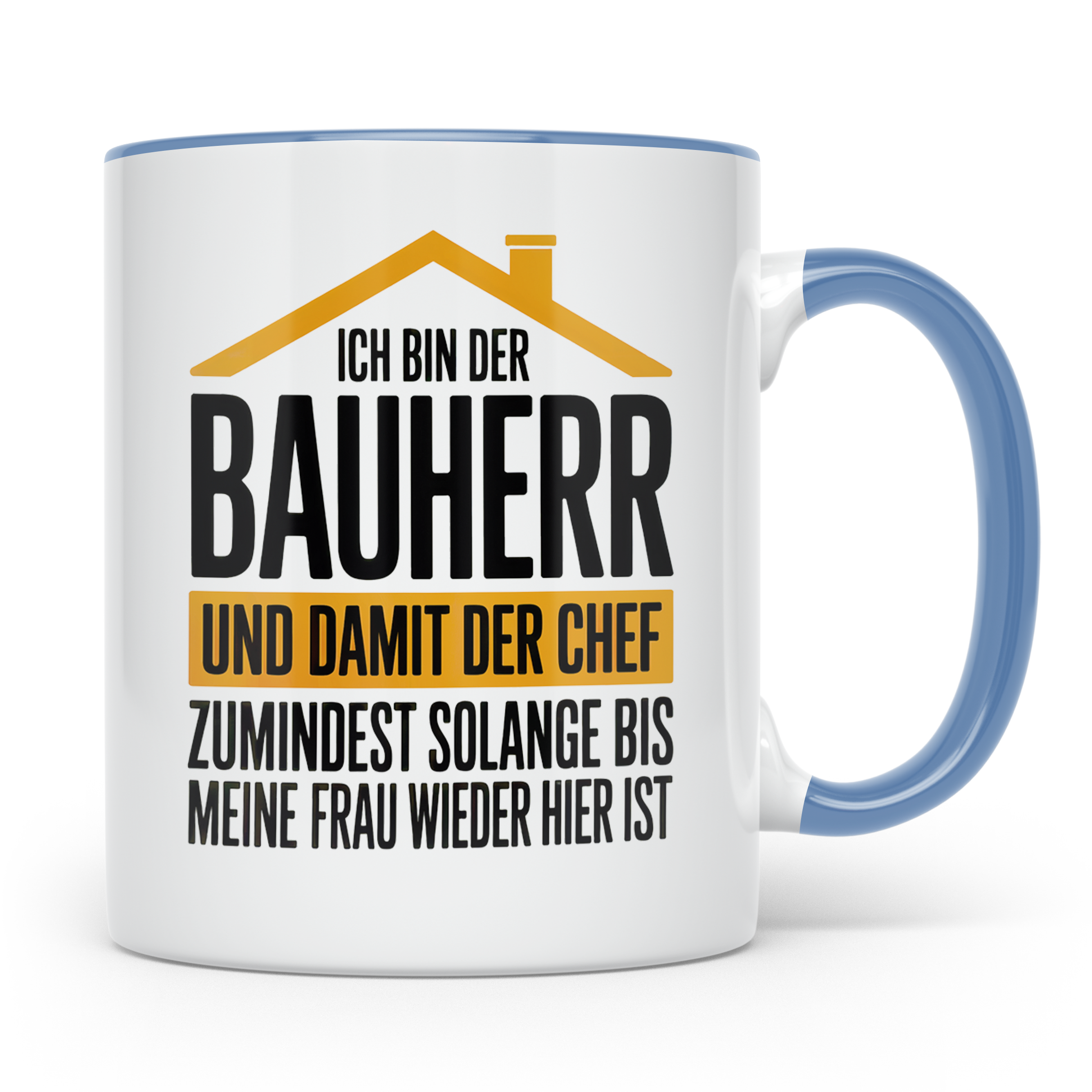 Bauherr Chef Tasse - Solange Frau weg ist! - Häuslebauer Ges – Blau [farbe:blau]