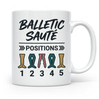 Ballett Tasse mit 5 Positionen | Lustiges Balletic Sauté Des – Weiß [farbe:weiß]