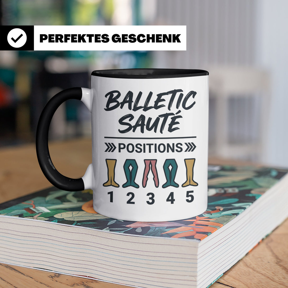 Ballett Tasse mit 5 Positionen | Lustiges Balletic Sauté Des – Schwarz [farbe:schwarz]