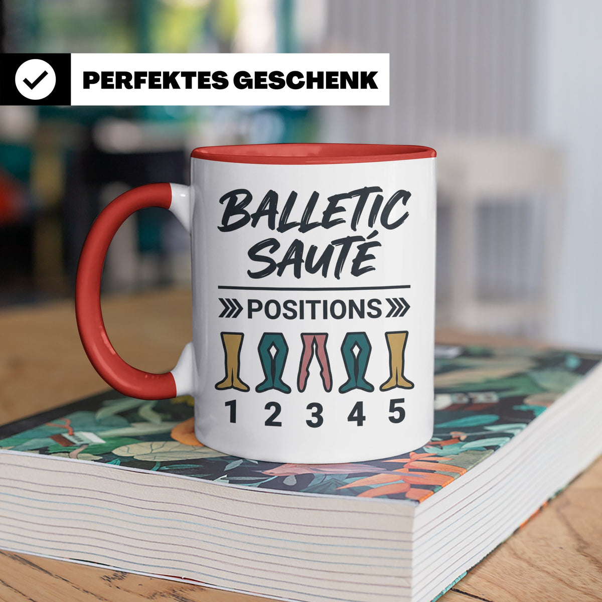 Ballett Tasse mit 5 Positionen | Lustiges Balletic Sauté Des – Rot [farbe:rot]