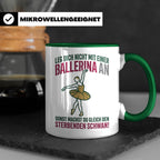 Ballerina Tasse Sterbender Schwan lustiger Spruch für Tänzer – Grün [farbe:grün]